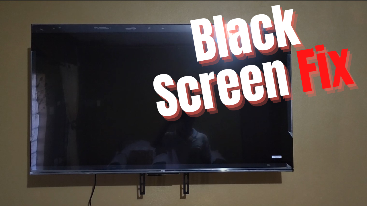 Is Your TCL TV Having A Black Screen? Try This - BlogTechTips